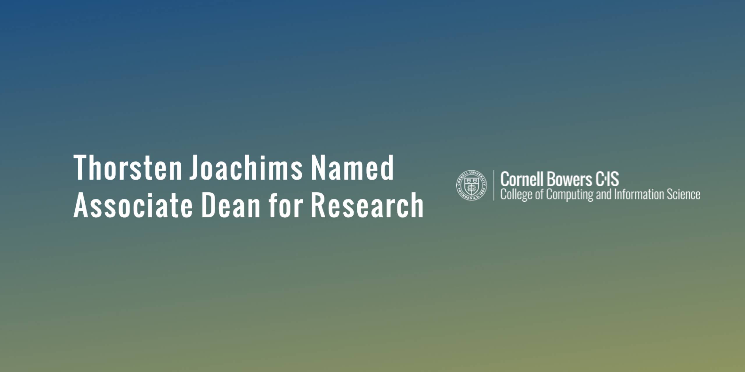 Thorsten Joachims Appointed Inaugural Associate Dean for Research