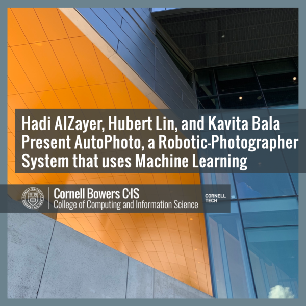 Hadi AlZayer, Hubert Lin, and Kavita Bala Present AutoPhoto, a Robotic-Photographer System that uses Machine Learning