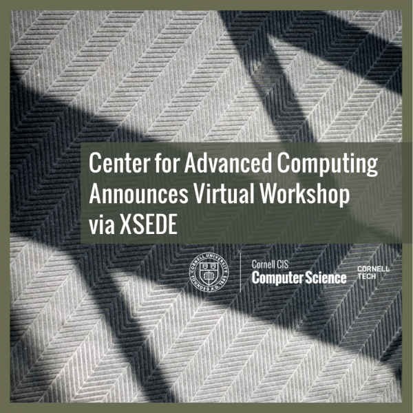 Center for Advanced Computing Announces Virtual Workshop via XSEDE