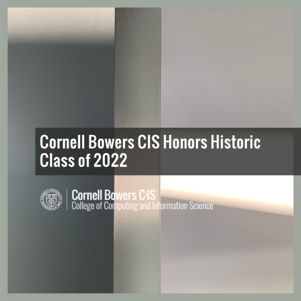 Cornell Bowers CIS Honors Historic Class of 2022