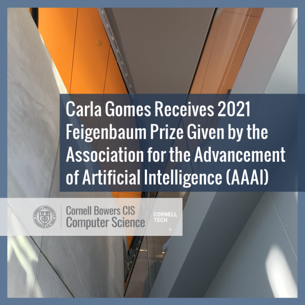 Carla Gomes Receives 2021 Feigenbaum Prize Given by the Association for the Advancement of Artificial Intelligence (AAAI)