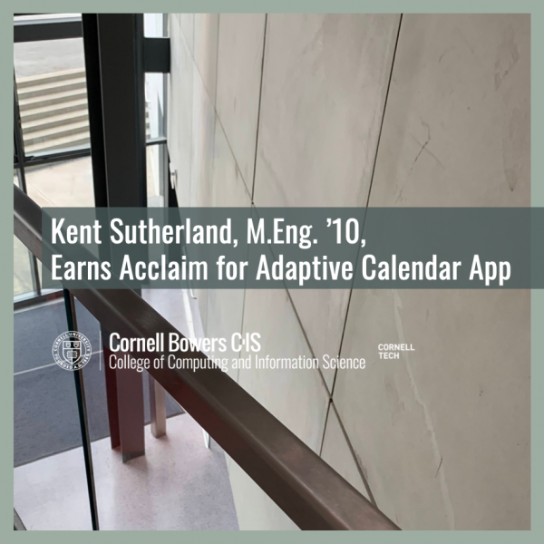 Kent Sutherland, M.Eng. ’10, Earns Acclaim for Adaptive Calendar App