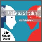 AI's Diversity Problem with Rediet Abebe in The Boston Globe