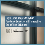 Haym Hirsh Adapts to Hybrid Pandemic Semester with Innovative End-of-Term Solutions