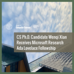 Cornell CS Ph.D. Candidate Wenqi Xian Receives Microsoft Research Ada Lovelace Fellowship